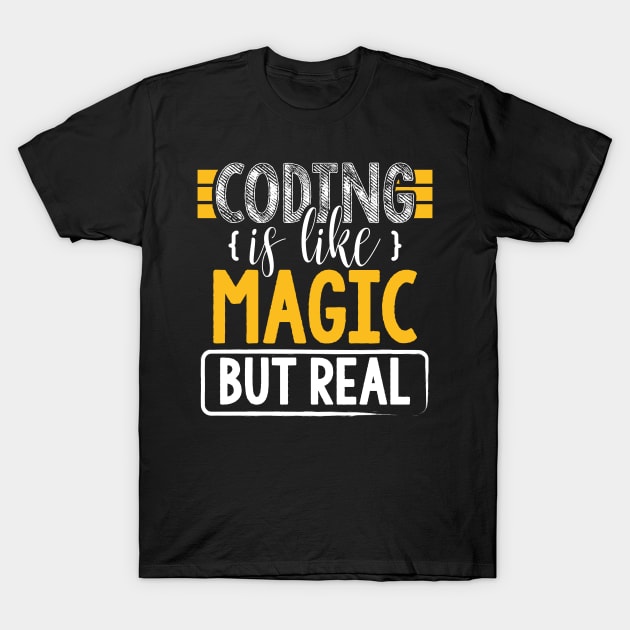 Coding is Like Magic But Real T-Shirt by Lazarino